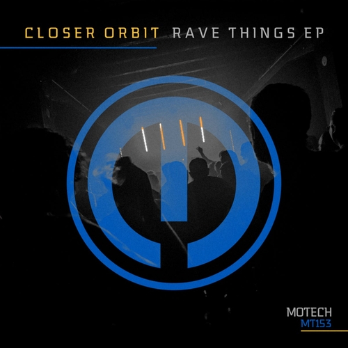 Closer Orbit - Rave Things EP [MT153]